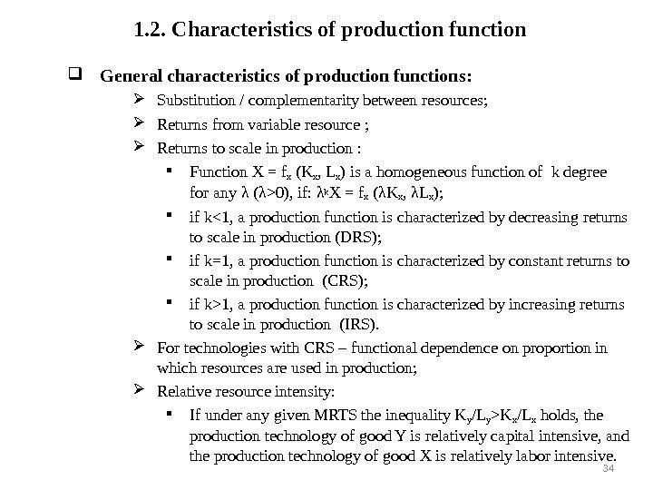 1. 2.  Characteristics of production function General characteristics of production functions : 