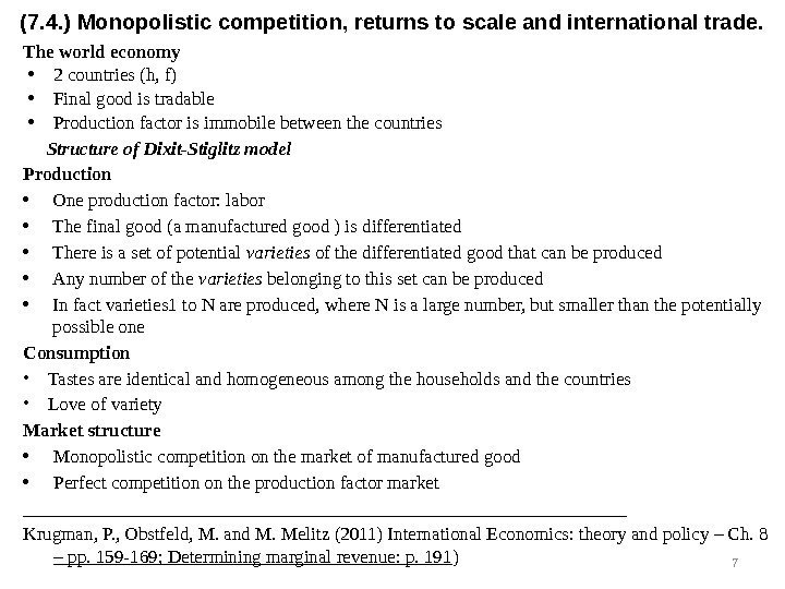 The world economy • 2 countries (h, f) • Final good is tradable •