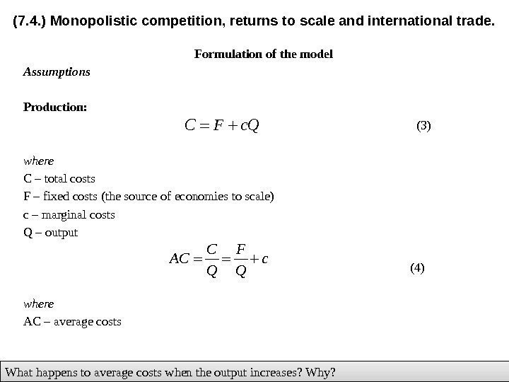 Formulation of the model Assumptions Production:     (3) where C –