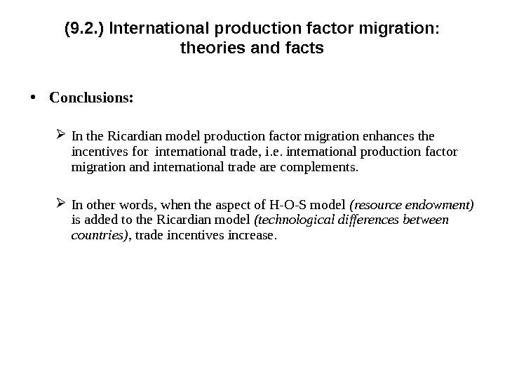 (9. 2. ) International p roduction factor migration:  theories and facts • Conclusions: