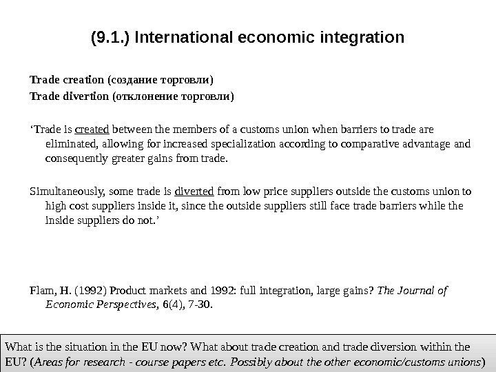 (9. 1. ) International economic integration Trade creation (создание торговли) Trade divertion (отклонение торговли)