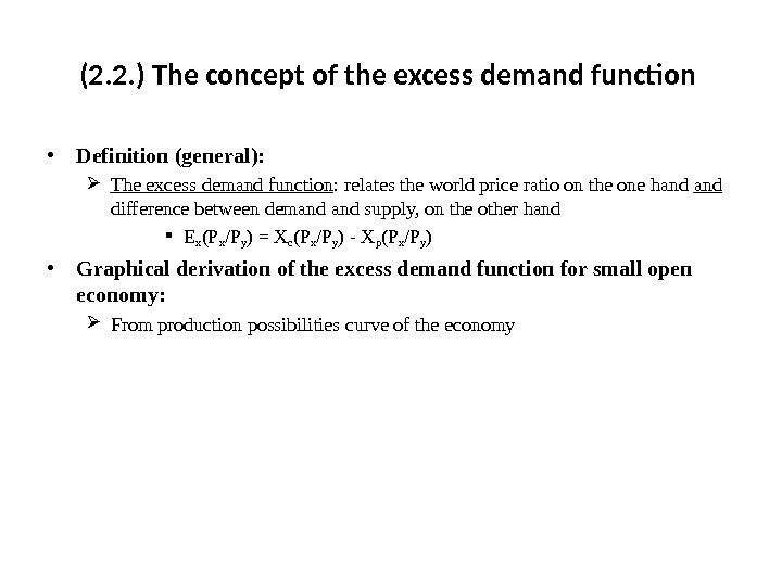 (2. 2. ) The concept of the excess demand function  • Definition (