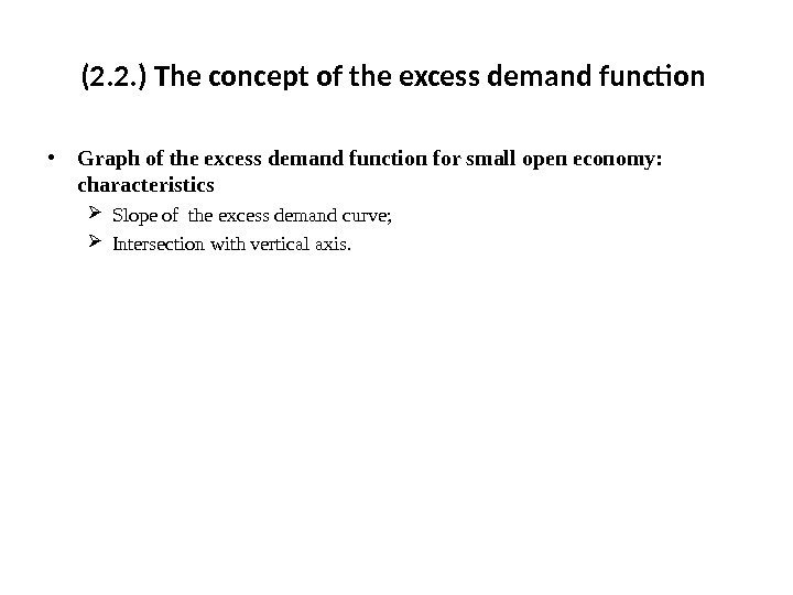 (2. 2. ) The concept of the excess demand function  • Graph of