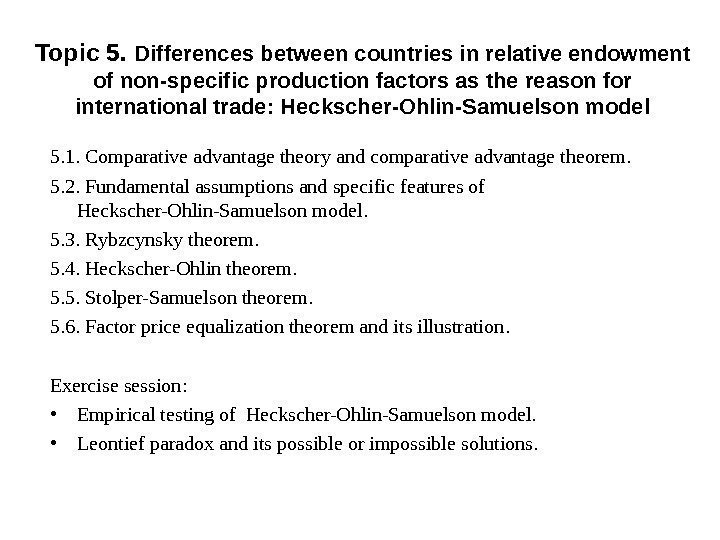 Topic 5.  Differences between countries in relative endowment of non-specific production factors as