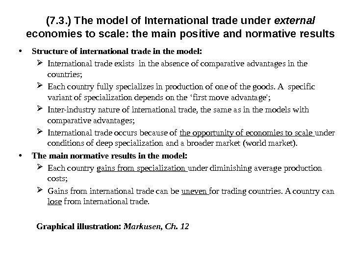  • Structure of international trade in the model:  International trade exists in