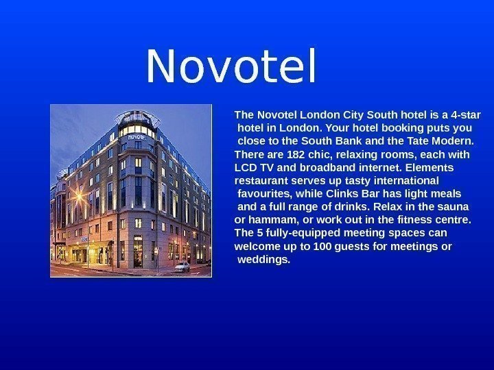 The Novotel London City South hotel is a 4 -star  hotel in London.