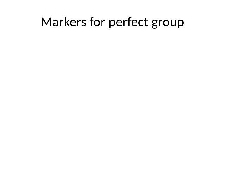 Markers for perfect group 