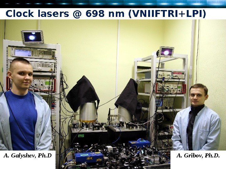 Clock lasers @ 6 98  nm (VNIIFTRI+LPI) A. Galyshev ,  Ph. D
