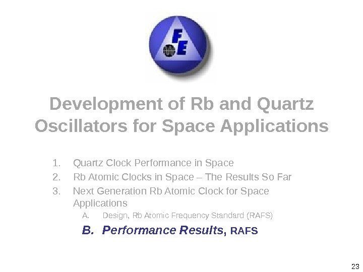 23 Development of Rb and Quartz Oscillators for Space Applications 1. Quartz Clock Performance