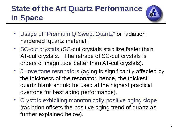 State of the Art Quartz Performance in Space • Usage of “Premium Q Swept