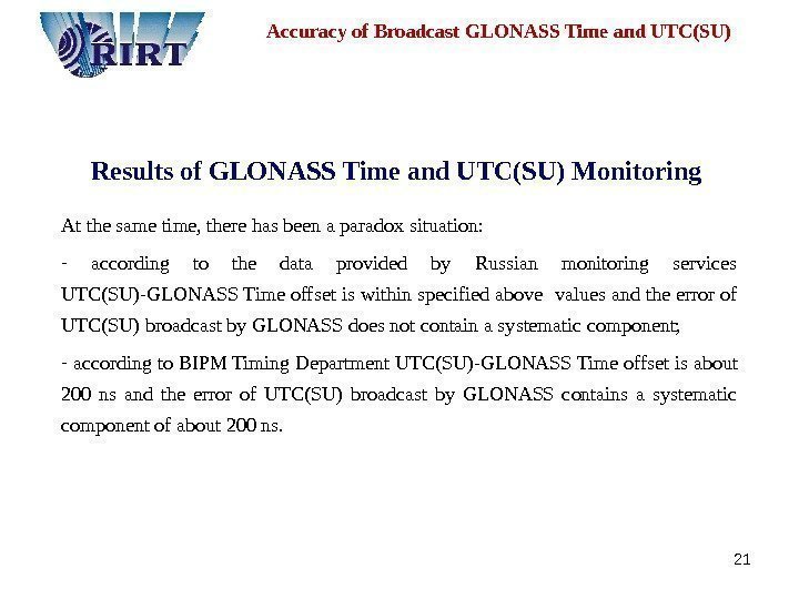 21 Results of GLONASS Time and UT C (SU) Monitoring At the same time,
