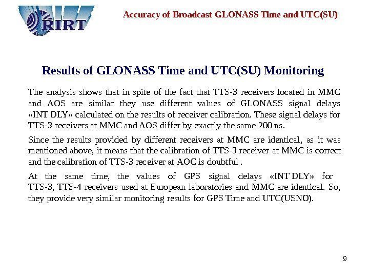 9 Results of GLONASS Time and UT C (SU) Monitoring The analysis shows that