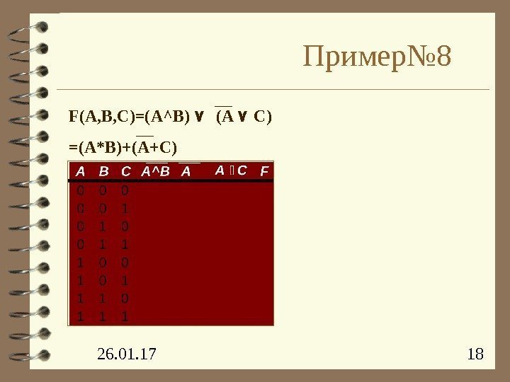 26. 01. 17  18 Пример№ 8 F(A, B, C)=(A^B) ۷  (A ۷