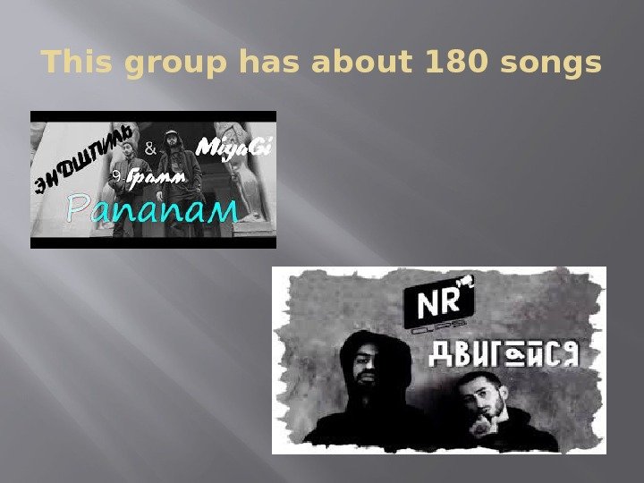 This group has about 180 songs 