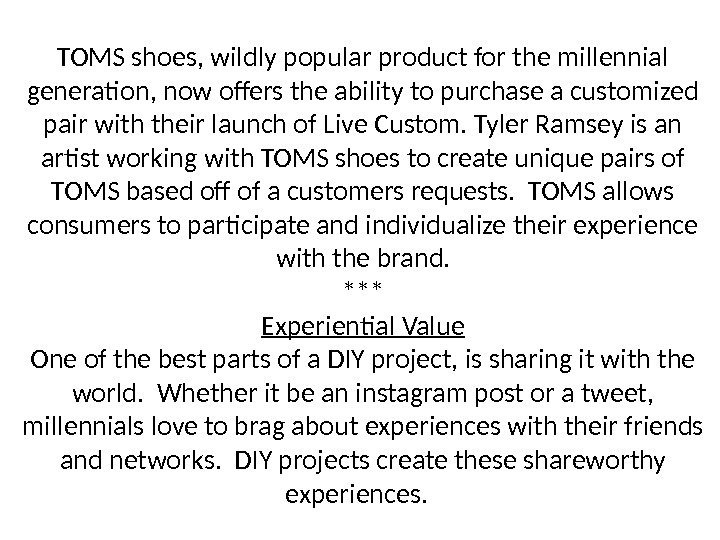 TOMS shoes, wildly popular product for the millennial generation, now offers the ability to