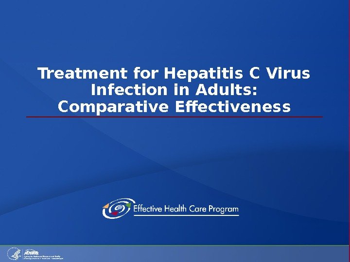 Treatment for Hepatitis C Virus Infection in Adults: Comparative Effectiveness 