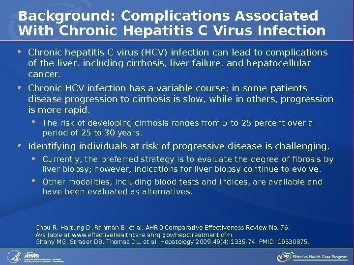 Chronic hepatitis C virus (HCV) infection can lead to complications of the liver,