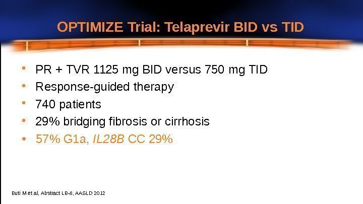 OPTIMIZE Trial:  Telaprevir BID vs  TID • PR + TVR 1125 mg