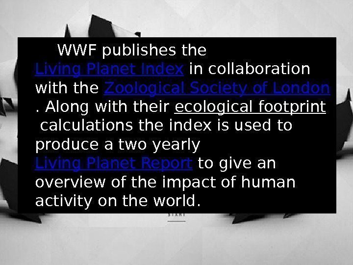   WWF publishes the Living Planet Index in collaboration with the Zoological Society