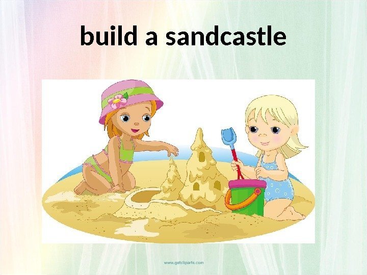build a sandcastle 
