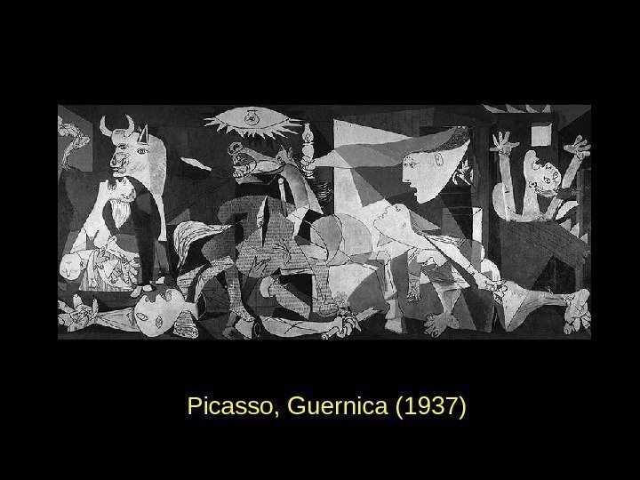       Picasso, Guernica (1937)  