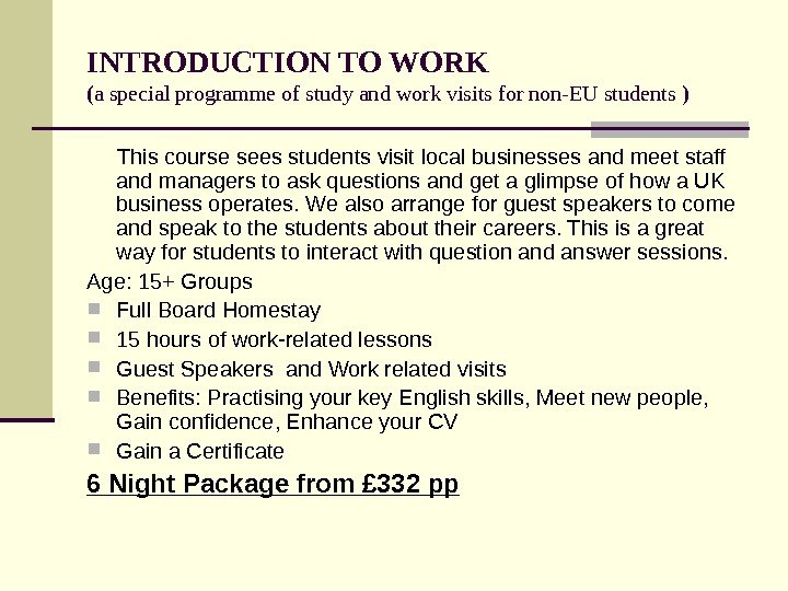INTRODUCTION TO WORK ( a special programme of study and work visits for non-EU
