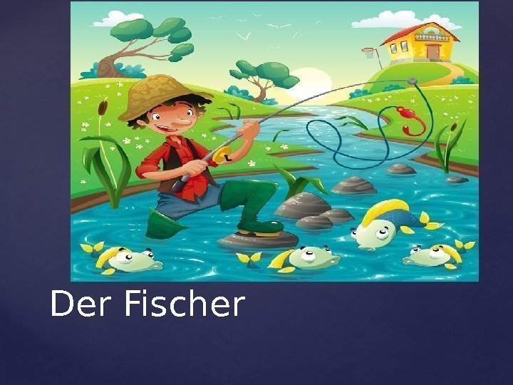 Der Fischer 