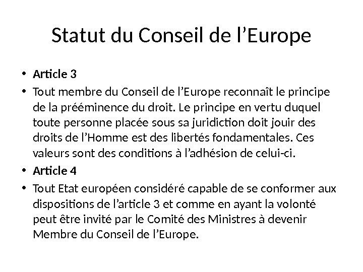 Statut du Conseil de l’Europe • Article 3 • Tout membre du Conseil de