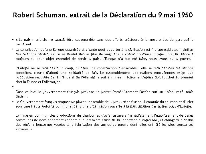 Robert Schuman, extrait de la Déclaration du 9 mai 1950 •  « La