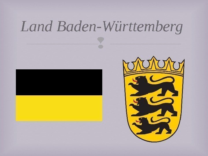Land Baden-Württemberg  