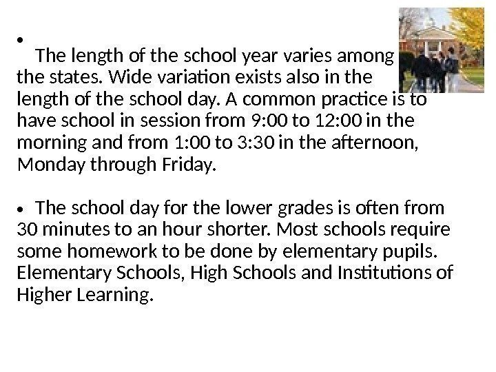  • The length of the school year varies among the states. Wide variation
