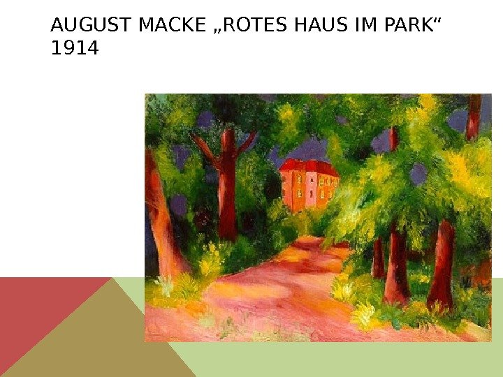 AUGUST MACKE „ROTES HAUS IM PARK“  1914 