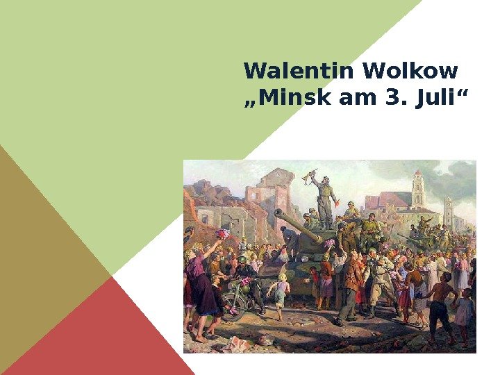 Walentin Wolkow „ Minsk am 3. Juli“ 
