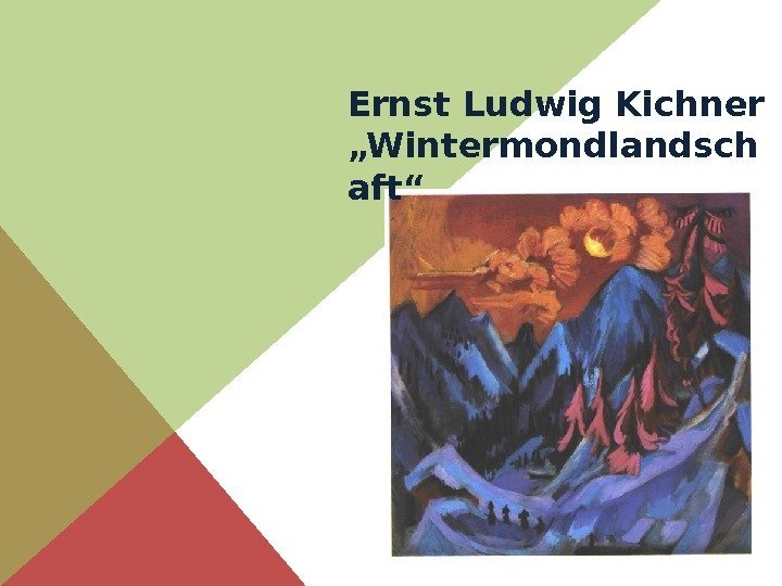 Ernst Ludwig Kichner „Wintermondlandsch aft“ 