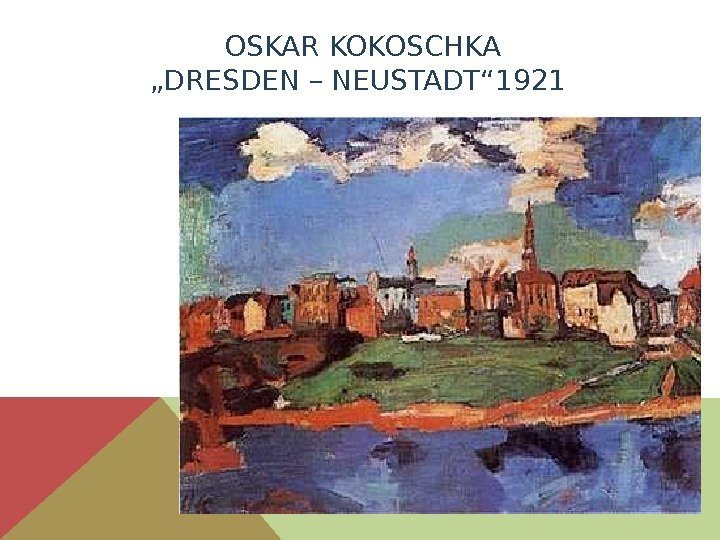 OSKAR KOKOSCHKA „DRESDEN – NEUSTADT“ 1921  