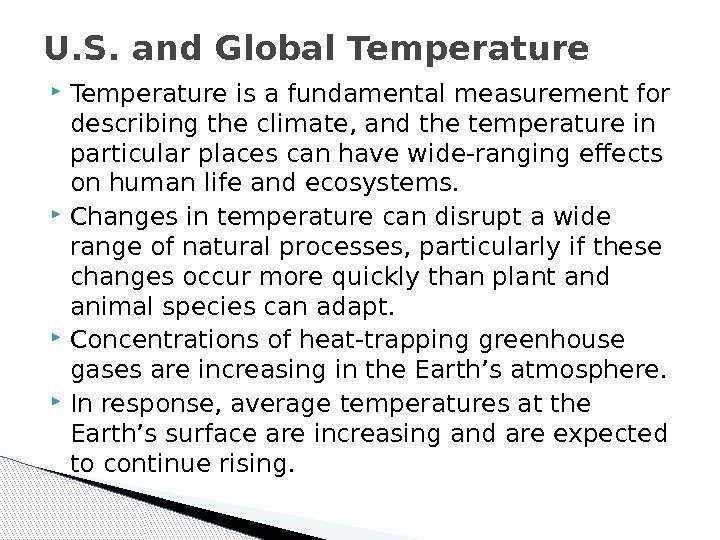  Temperature is a fundamental measurement for describing the climate, and the temperature in