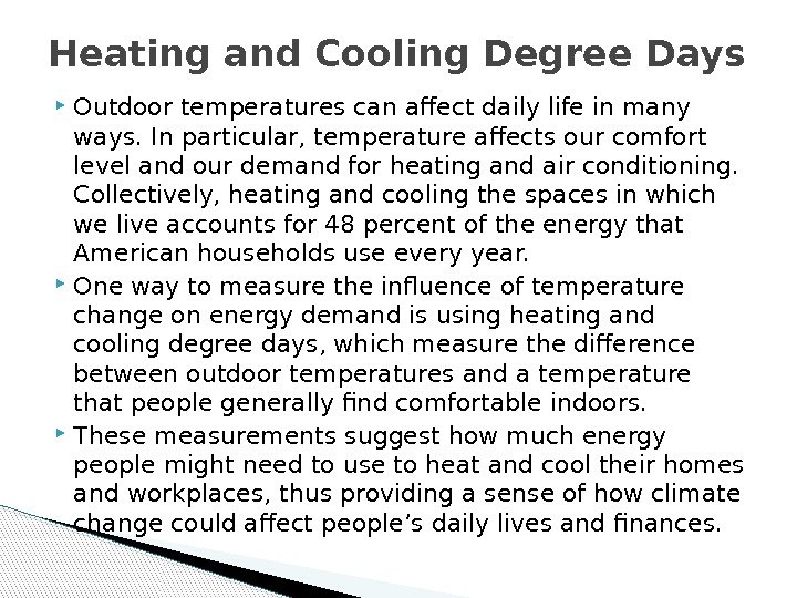 Outdoor temperatures can affect daily life in many ways. In particular, temperature affects