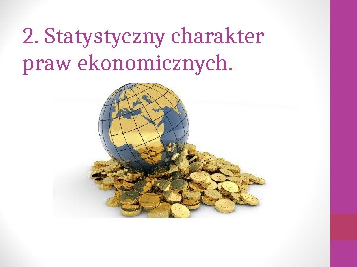 2. Statystyczny charakter praw ekonomicznych. 