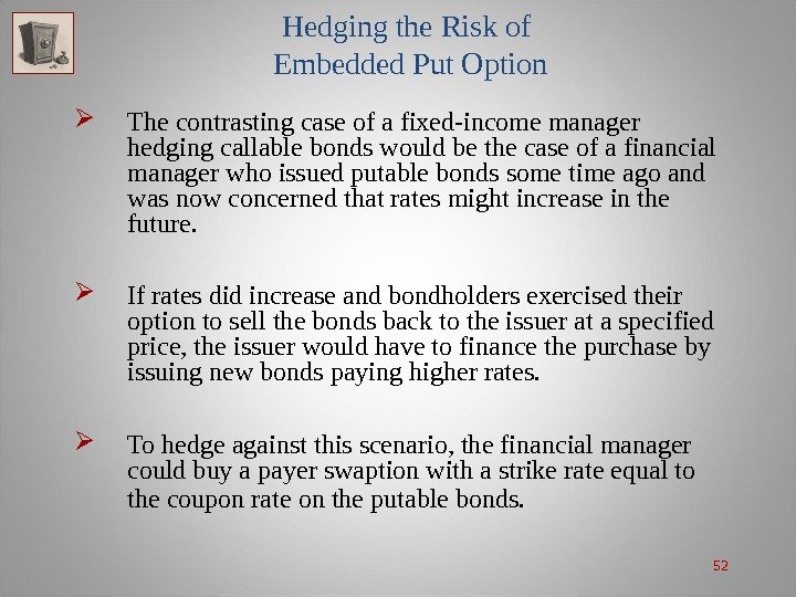 52 Hedging the Risk of Embedded Put Option The contrasting case of a fixed-income