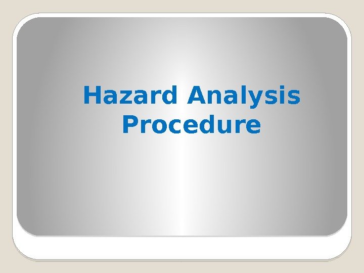Hazard Analysis Procedure  