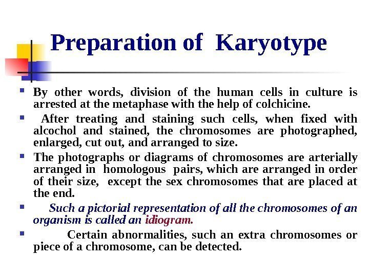   Preparation of Karyotype By other words,  division of the human cells