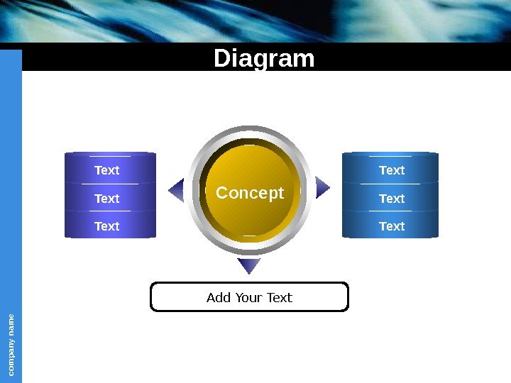 com pany nam e. Diagram Concept Add Your Text Text 