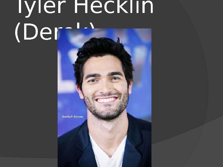 Tyler Hecklin (Derek) 