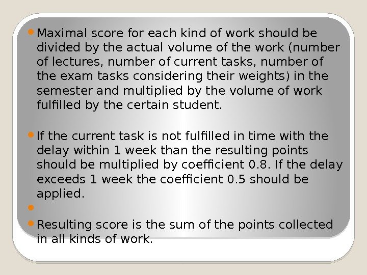  Maximal score for each kind of work should be divided by the actual
