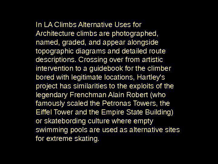 In LA Climbs Alternative Uses for Architecture climbs are photographed,  named, graded, and