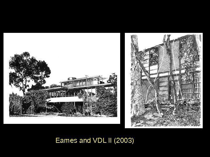 Eames and VDL II (2003) 