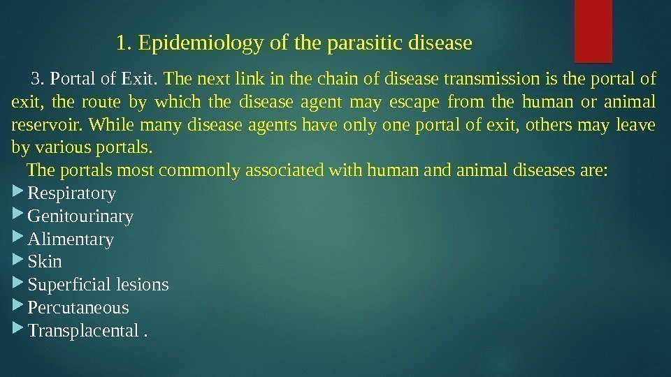 1. Epidemiology of the parasitic disease 3. Portal of Exit.  The next link