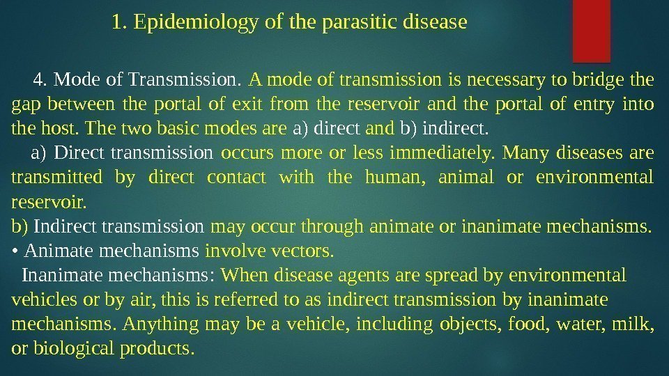 1. Epidemiology of the parasitic disease 4. Mode of Transmission.  A mode of