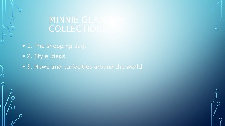 MINNIE GLAMOUR COLLECTION.  • 1. The shopping bag.  • 2. Style ideas.