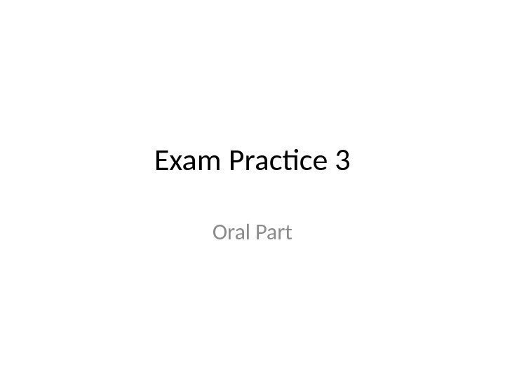 Exam Practice 3 Oral Part 